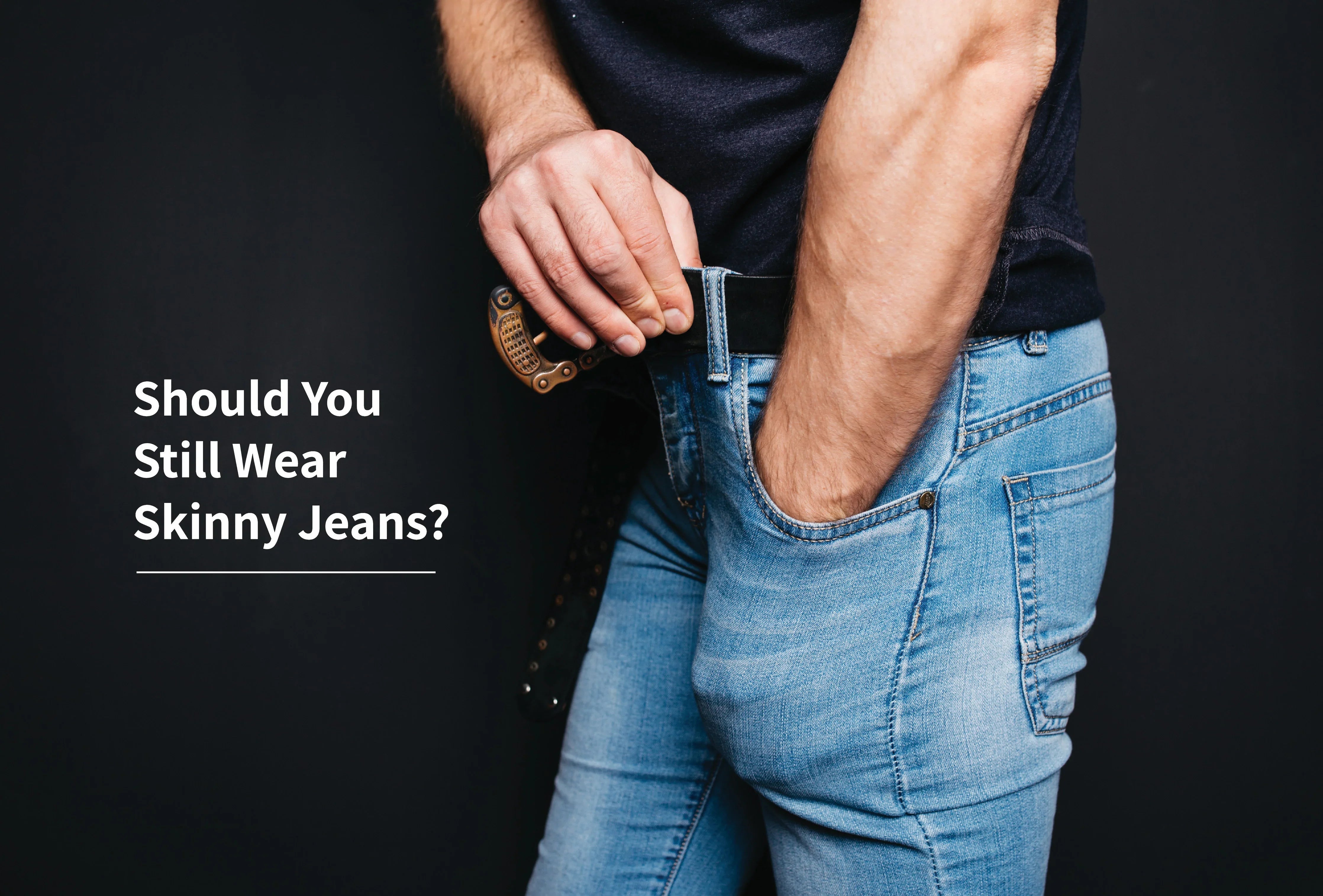 Man wearing light blue skinny jeans and a dark shirt next to text about wearing skinny jeans.
